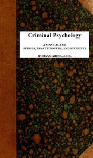 [Gutenberg 1320] • Criminal Psychology: A Manual for Judges, Practitioners, and Students